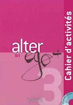 Alter ego+ 3. Cahier d'activités - Arbeitsbuch mit Audio-CD