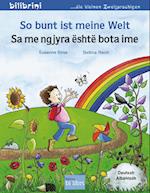 So bunt ist meine Welt. Kinderbuch Deutsch-Albanisch