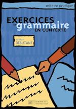 Exercices de grammaire en contexte. Niveau débutant / Livre de l'élève - Kursbuch