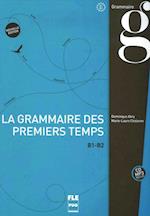 La grammaire des premiers temps B1-B2