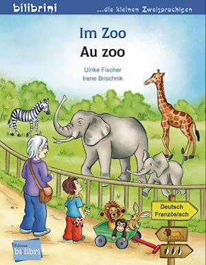 Im Zoo. Kinderbuch Deutsch-Französisch