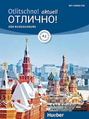 Otlitschno! aktuell A1. Der Russischkurs. Kurs- und Arbeitsbuch + 2 Audio-CDs