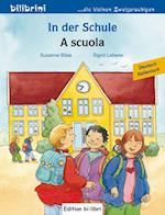 In der Schule. A scuola. Kinderbuch Deutsch-Italienisch