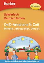 Spielerisch Deutsch lernen - DaZ-Arbeitsheft Zeit