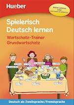 Spielerisch Deutsch lernen - Wortschatz-Trainer - Grundwortschatz - neue Geschichten