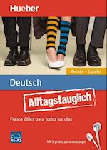 Alltagstauglich Deutsch. Frases útiles para todos los días.Alemán - Español / Buch mit MP3-Download