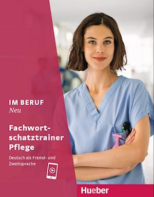 Im Beruf NEU - Fachwortschatztrainer Pflege