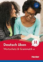 Deutsch üben: Wortschatz & Grammatik A1