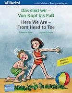 Das sind wir - Von Kopf bis Fuß. Kinderbuch Deutsch-Englisch