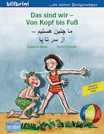 Das sind wir - Von Kopf bis Fuß. Kinderbuch Deutsch-Persisch/Farsi