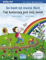 So bunt ist meine Welt. Kinderbuch Deutsch-Polnisch