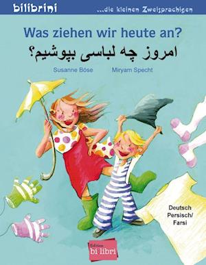 Was ziehen wir heute an? Kinderbuch Deutsch-Persisch/Farsi