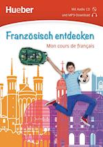 Französisch entdecken. Mon cours de français. Buch mit Audio-CD