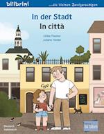 In der Stadt. Kinderbuch Deutsch-Italienisch