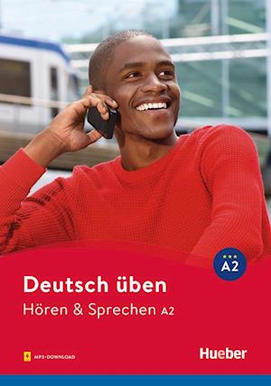 Deutsch üben - Hören & Sprechen A2