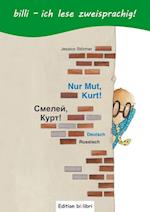 Nur Mut, Kurt! Kinderbuch Deutsch-Russisch mit Leserätsel