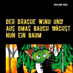 Der Drache Winu und aus Omas Bauch wächst nun ein Baum