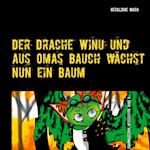 Der Drache Winu und aus Omas Bauch wächst nun ein Baum