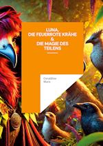 Luna, die feuerrote Krähe & die Magie des Teilens