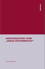 Geschichten vom 'Haus Osterreich'