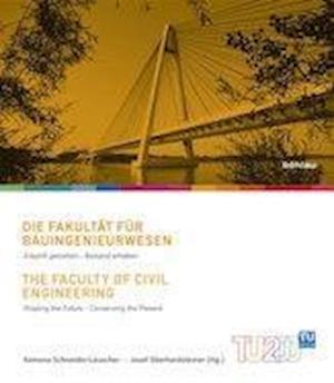 Die Fakultat Fur Bauingenieurwesen/The Faculty of Civil Engineering