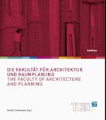 Die Fakultat Fur Architektur Und Raumplanung / The Faculty of Architecture and Planning