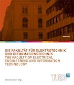 Die Fakultat Fur Elektrotechnik Und Informationstechnik / The Faculty of Electrical Engineering and Information Technology