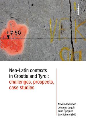 Neo-Latin Contexts in Croatia and Tyrol