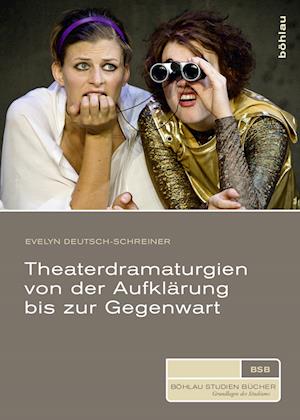 Theaterdramaturgien von der Aufklärung bis zur Gegenwart