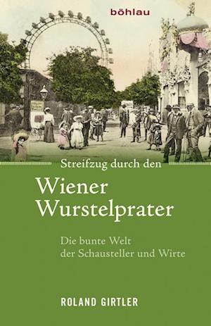 Streifzug Durch Den Wiener Wurstelprater