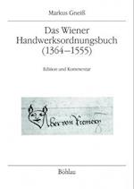 Das Wiener Handwerksordnungsbuch (1364-1555)