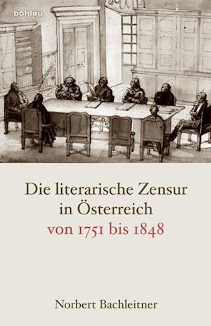 Die Literarische Zensur in Osterreich Von 1751 Bis 1848