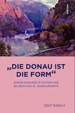 'Die Donau ist die Form'
