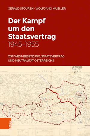 Der Kampf um den Staatsvertrag 1945-1955