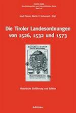 Die Tiroler Landesordnungen Von 1526, 1532 Und 1573