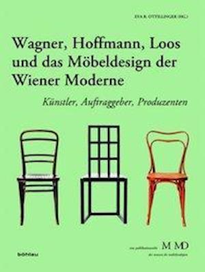 Wagner, Hoffmann, Loos Und Das Mobeldesign Der Wiener Moderne