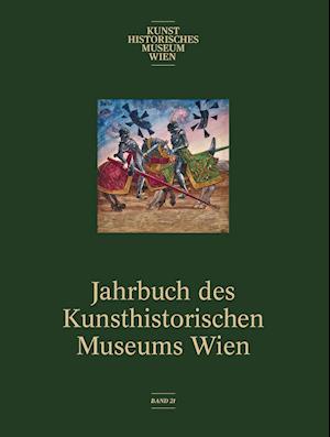 Jahrbuch Des Kunsthistorischen Museums Wien, Bd. 21 (2019)