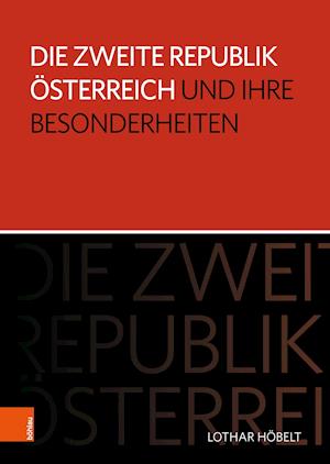 Die Zweite Republik Österreich und ihre Besonderheiten
