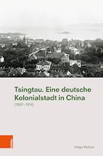 Tsingtau. Eine deutsche Kolonialstadt in China