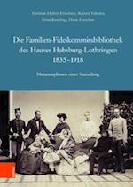 Die Familien-Fideikommissbibliothek des Hauses Habsburg-Lothringen 1835-1918
