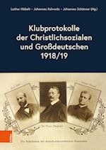 Klubprotokolle Der Christlichsozialen Und Grossdeutschen 1918/19