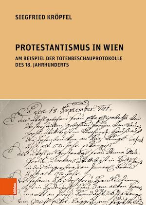 Protestantismus in Wien am Beispiel der Totenbeschauprotokolle des 18. Jahrhunderts