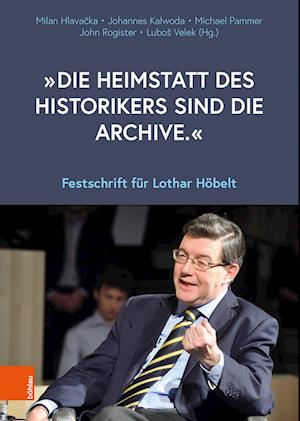 "Die Heimstatt des Historikers sind die Archive."