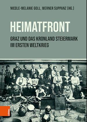 "Heimatfront" - Graz und das Kronland Steiermark im Ersten Weltkrieg