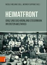 "Heimatfront" - Graz und das Kronland Steiermark im Ersten Weltkrieg