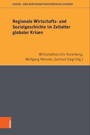 Regionale Wirtschafts- und Sozialgeschichte im Zeitalter globaler Krisen