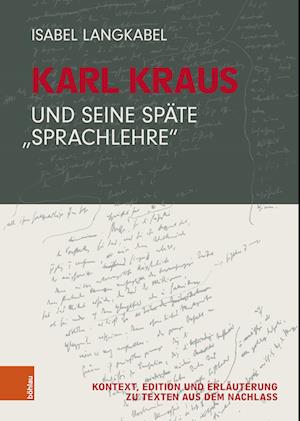 Karl Kraus und seine späte "Sprachlehre"