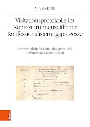 Visitationsprotokolle im Kontext frühneuzeitlicher Konfessionalisierungsprozesse