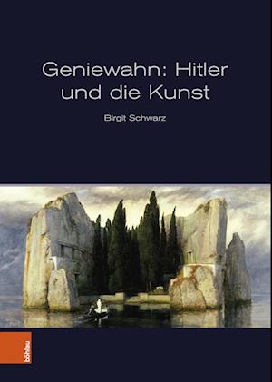 Geniewahn: Hitler und die Kunst