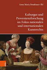 Kulturgut und Provenienzforschung im Fokus nationalen und internationalen Kunstrechts